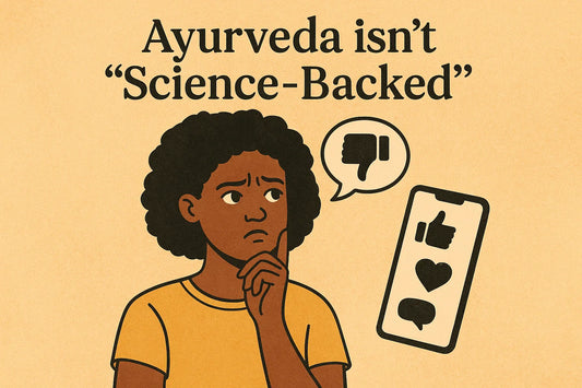 Ayurveda isn't "Science-Backed"